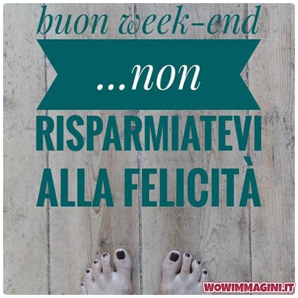 immagini buon week end